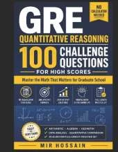 100 Challenge Questions for GRE Quantitative: Master the GRE Math That Opens Doors to Top Graduate Programs