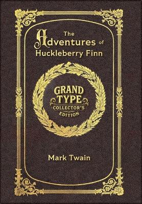 Large Print - The Adventures of Huckleberry Finn - Grand Type Collector's Edition - Matte Hardcover with Dust Jacket
