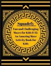 Fun and Challenging Mazes for Kids 8-12: An Amazing Maze Activity Book for Kids.: Mazes For Kids (Maze Books for Kids) Ages 8-12: Maze Activity Book - 4-8, 8-12 - Workbook for Games, Puzzles and Problem-Solving skills.