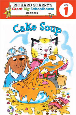 Richard Scarry's Readers (Level 1): Cake Soup