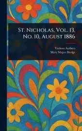St. Nicholas, Vol. 13, No. 10, August 1886