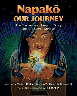 Napako, Our Journey: The Coahuiltecan Creation Story and the Sacred Springs