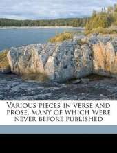 Various pieces in verse and prose, many of which were never before published Volume 2
