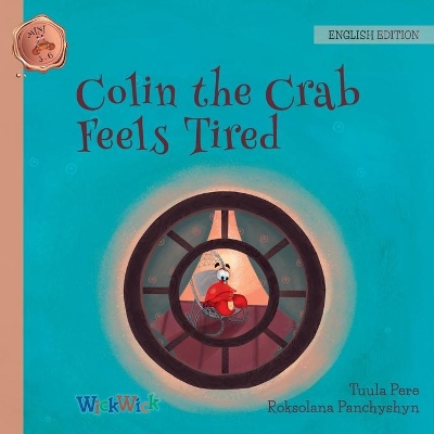 Colin the Crab Feels Tired