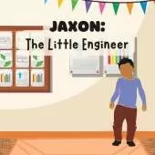 Jaxon: The Little Engineer