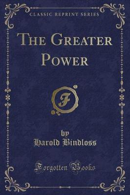 The Greater Power (Classic Reprint)