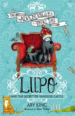 Lupo and the Secret of Windsor Castle: Book 1