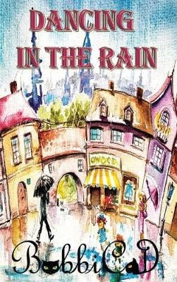 Dancing in the Rain: A Beautifully Illustrated, Rhyming Picture Book for Children of all Ages