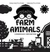 I See Farm Animals: Bilingual (English / Filipino) (Ingles / Filipino) A Newborn Black & White Baby Book (High-Contrast Design & Patterns) (Cow, Horse, Pig, Chicken, Donkey, Duck, Goose, Dog, Cat, and More!) (Engage Early Readers: Children's Learning Book