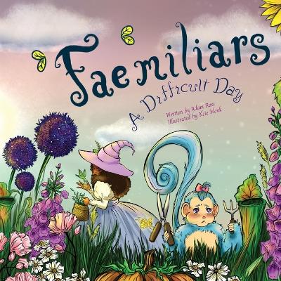 "Fae"miliars: A Difficult Day
