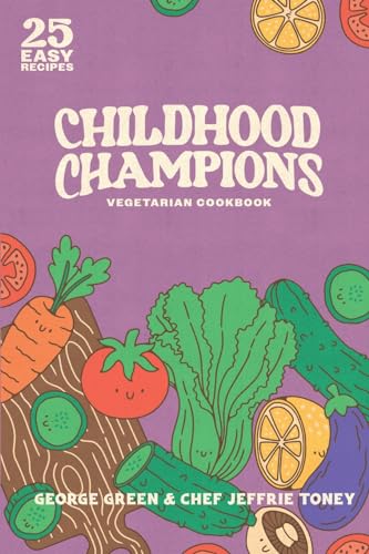 Childhood Champions Vegetarian Cookbook