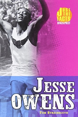 Jesse Owens: Just the Facts Biographies