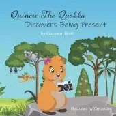 Quincie The Quokka Discovers Being Present