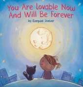 You Are Lovable Now And Will Be Forever