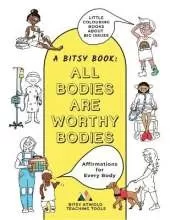 All Bodies Are Worthy Bodies: Affirmations for Every Body