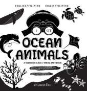 I See Ocean Animals: Bilingual (English / Filipino) (Ingles / Filipino) A Newborn Black & White Baby Book (High-Contrast Design & Patterns) (Whale, Dolphin, Shark, Turtle, Seal, Octopus, Stingray, Jellyfish, Seahorse, Starfish, Crab, and More!) (Engage Ea