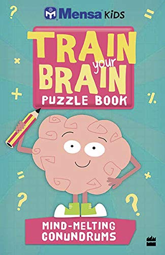 Mensa Train-Your-Brain: Mind-Melting Conundrums