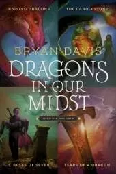 Dragons in Our Midst: Raising Dragons / The Candlestone / Circles of Seven / Tears of a Dragon