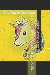 The Pegasus, The Unicorn and the Star.: The Trip to the Moon
