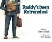 Daddy's been Retrenched