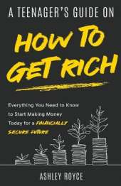 A Teenager's Guide on How to Get Rich