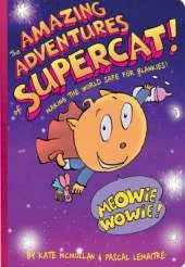 The Amazing Adventures of Supercat!: Making the World Safe for Blankies!