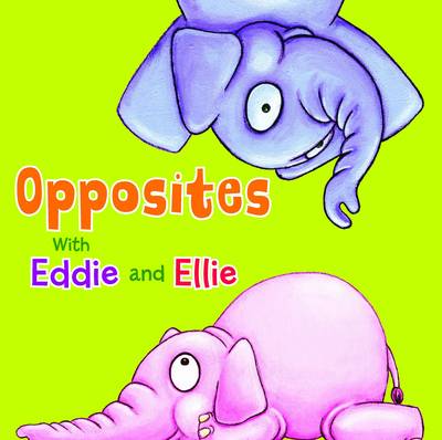 Eddie and Ellie's Animal Opposites