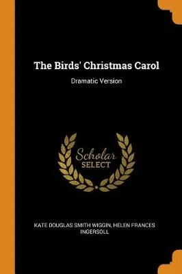 The Birds' Christmas Carol: Dramatic Version