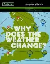 Geography@work: (2) Why Does the Weather Change? Student Book
