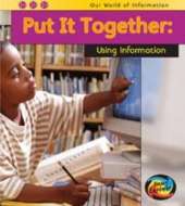 Put it Together: Using Information