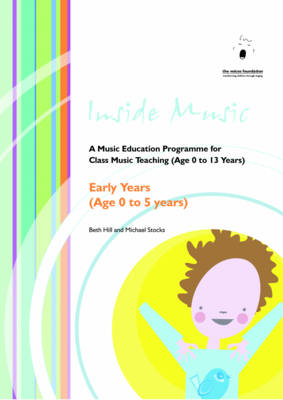 Inside Music: A Music Education Programme for Class Music Teaching Early Years (age 0 to 5 Years)