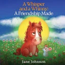 A Whisper and a Whinny: A Friendship made