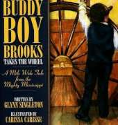 Buddy Boy Brooks Takes the Wheel: A Mile Wide Tale from the Mighty Mississippi