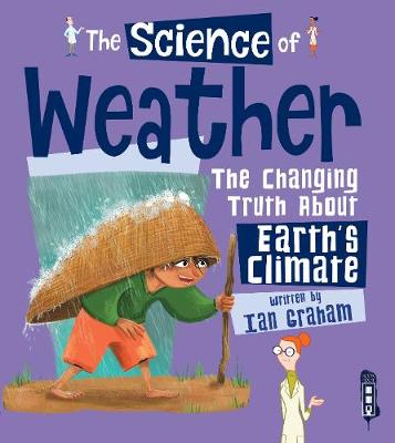 The Science of the Weather: The Changing Truth About Earth's Climate