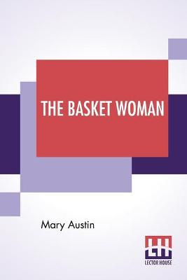 The Basket Woman: A Book Of Indian Tales For Children