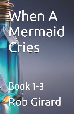 When A Mermaid Cries: Book 1-3