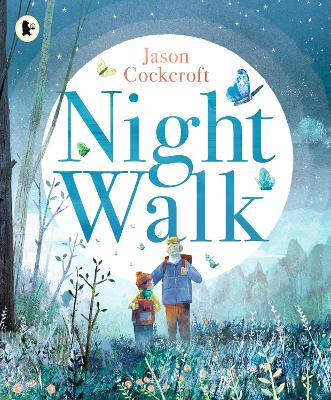 Night Walk: A moving picture book about loss and remembrance for readers age 3–7 years