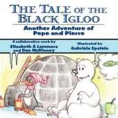 The Tale of the Black Igloo: Another Adventure of Pepe and Pierre