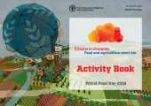 World Food Day 2016: Activity Book (English): Climate is Changing. Food and Agriculture Must Too