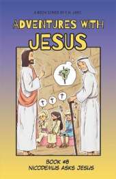 Nicodemus Asks Jesus: Adventures with JC #8
