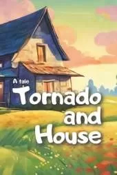 Tornado and House: A Tale