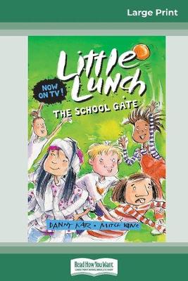 The School Gate: Little Lunch Series (16pt Large Print Edition)