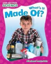 Now You Know Science: What's It Made Of