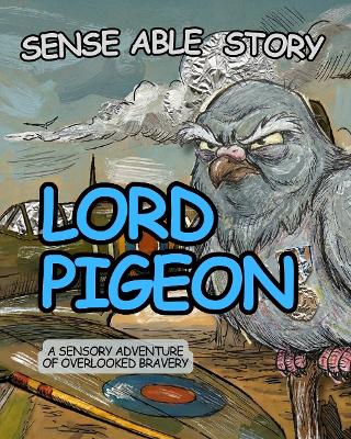 Lord Pigeon: Sense Able Story
