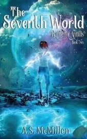 The Seventh World: Battle for Antillis: Book Two
