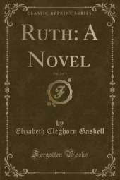 Ruth: A Novel, Vol. 2 of 3 (Classic Reprint)
