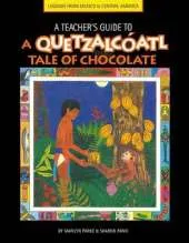 A Teacher's Guide to a Quetzalcoatl Tale of Chocolate