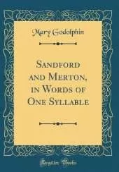 Sandford and Merton, in Words of One Syllable (Classic Reprint)