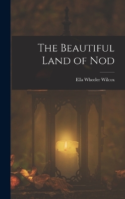 The Beautiful Land of Nod