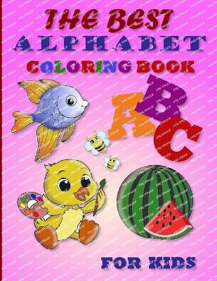 The best alphabet coloring book for kids: A Creative Way to Learn Letters Through Coloring